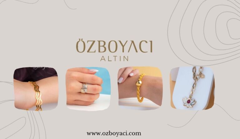 Özboyacı Altın – Takı ve Mücevheratta Güvenilir Seçim